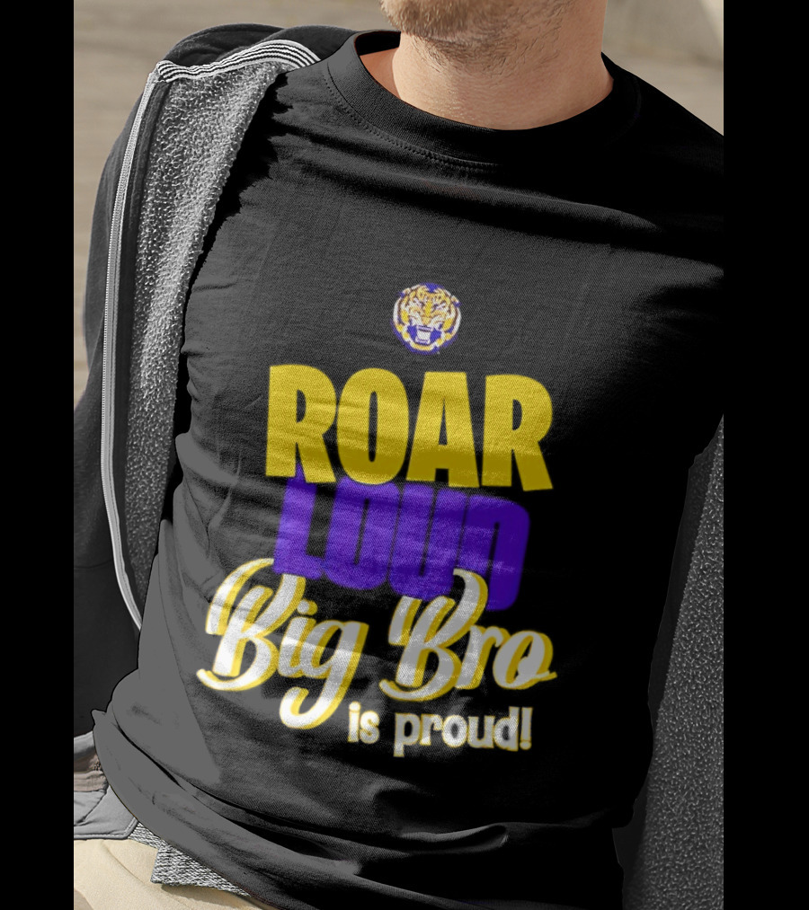 LSU Tigers Roar Loud Big Bro Is Proud Tiger Head T-Shirt