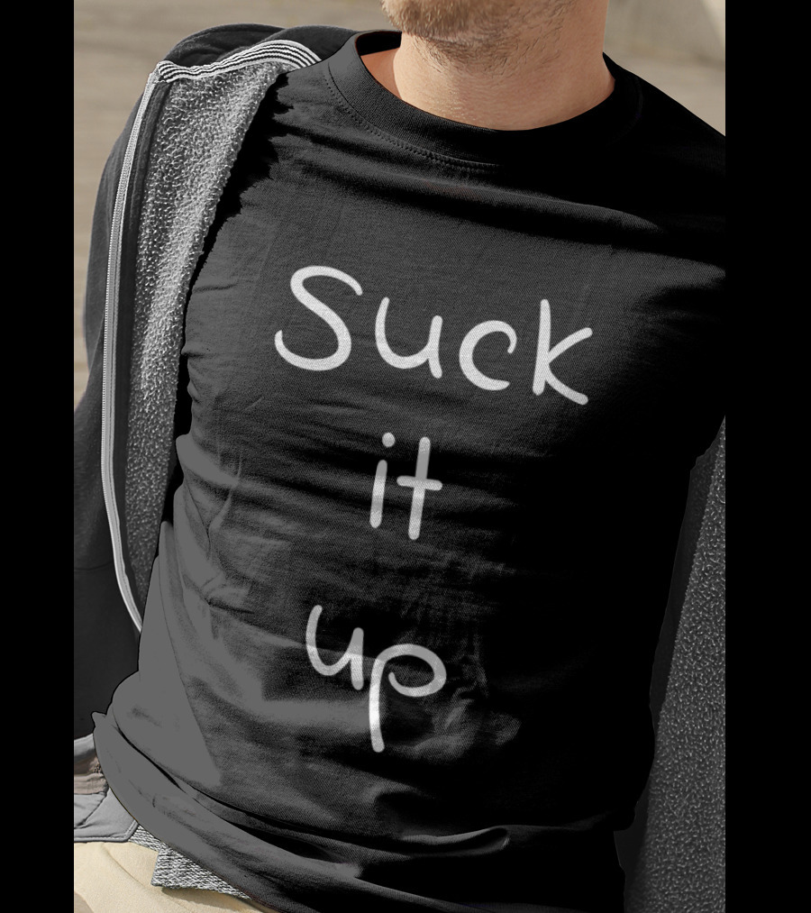 Suck It Up Richard Tice Wearing T-Shirt