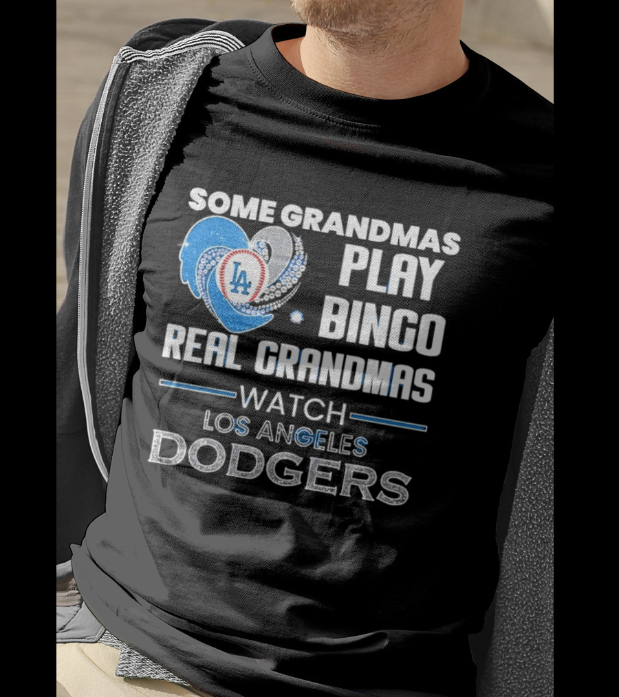Los Angeles Dodgers Heart Real Grandmas Some Grandmas Play Bingo T-Shirt