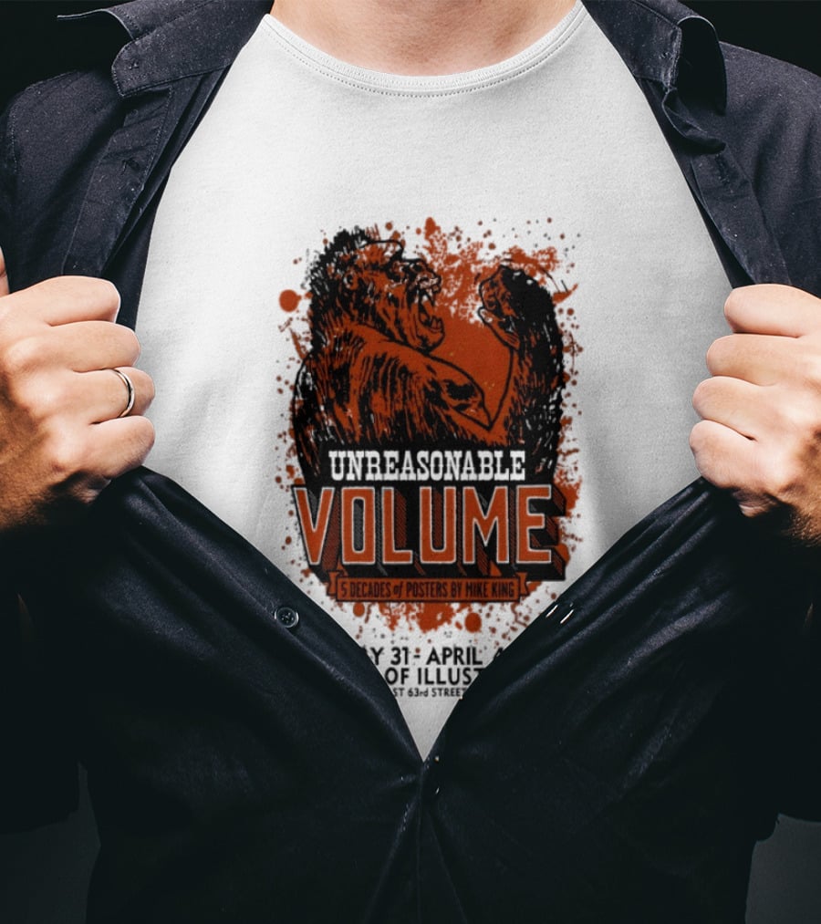 Unreasonable Volume 5 Decades Of S By Mike King January 31 April 4 2026 Society Of Illustrators NYC T-Shirt