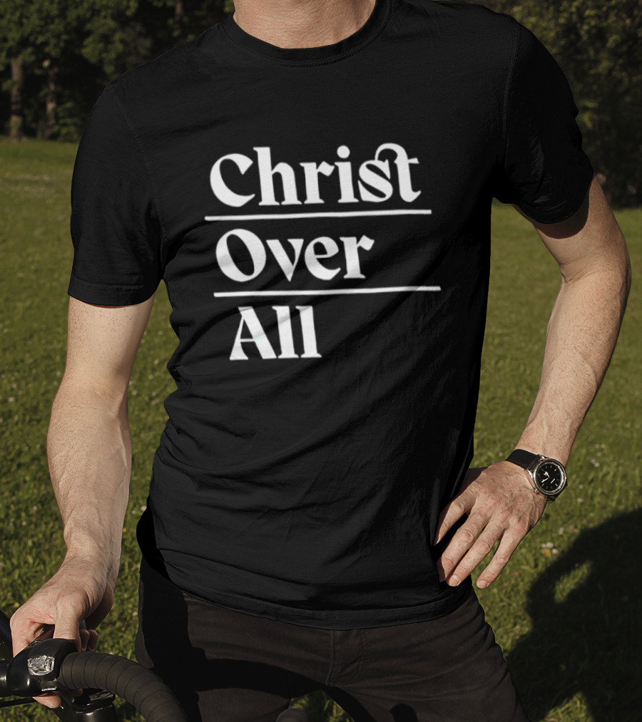Christ Over All T-Shirt