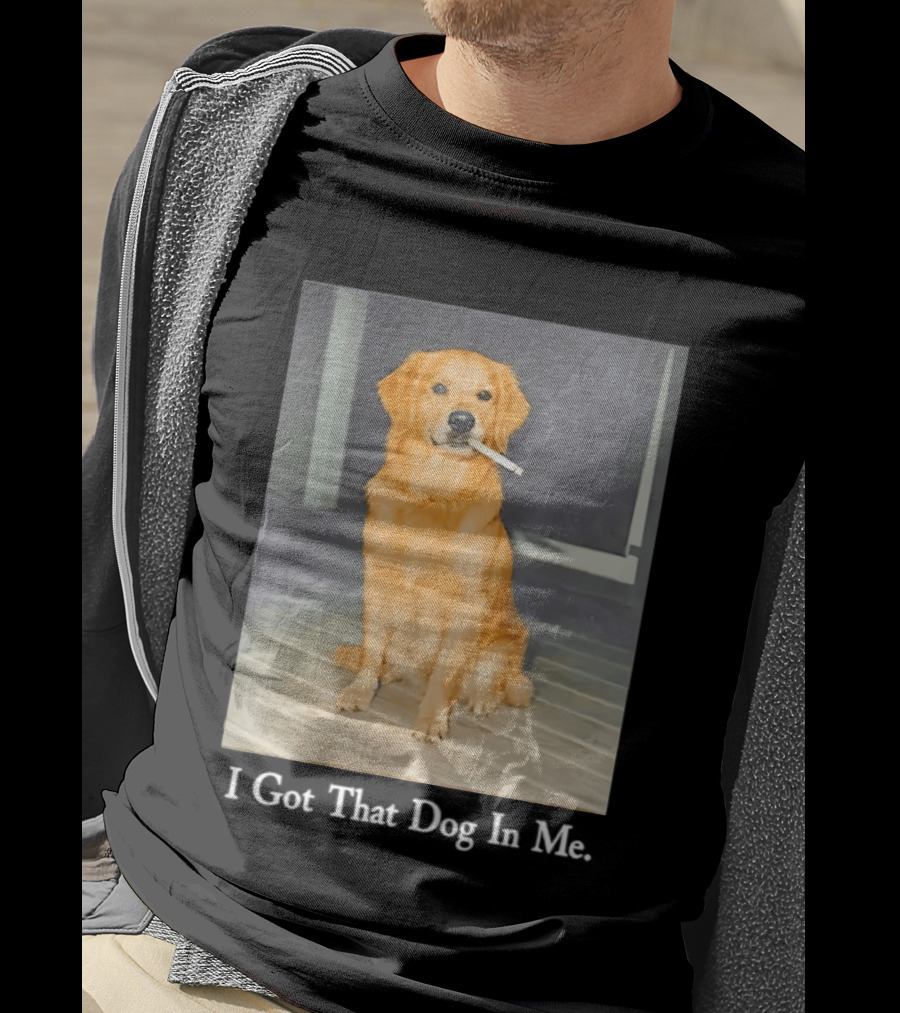 Golden Retriever I Got That Dog In Me Smoking Cigarette Meme T-Shirt