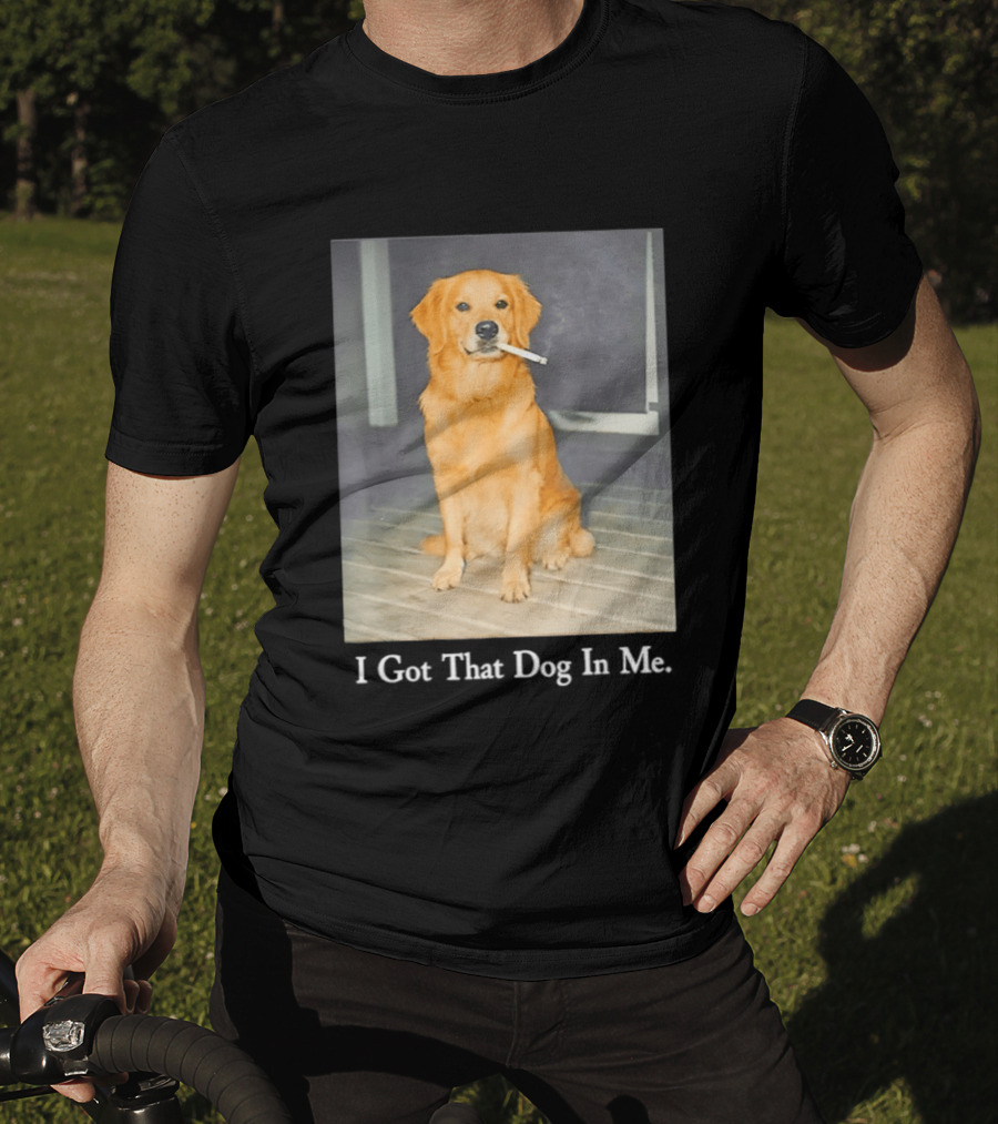 Golden Retriever I Got That Dog In Me Smoking Cigarette Meme T-Shirt