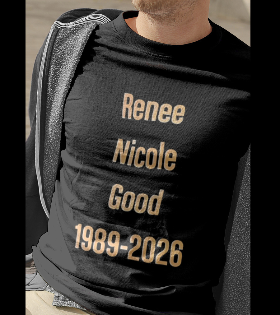 Renee Nicole Good 1989 2026 T-Shirt