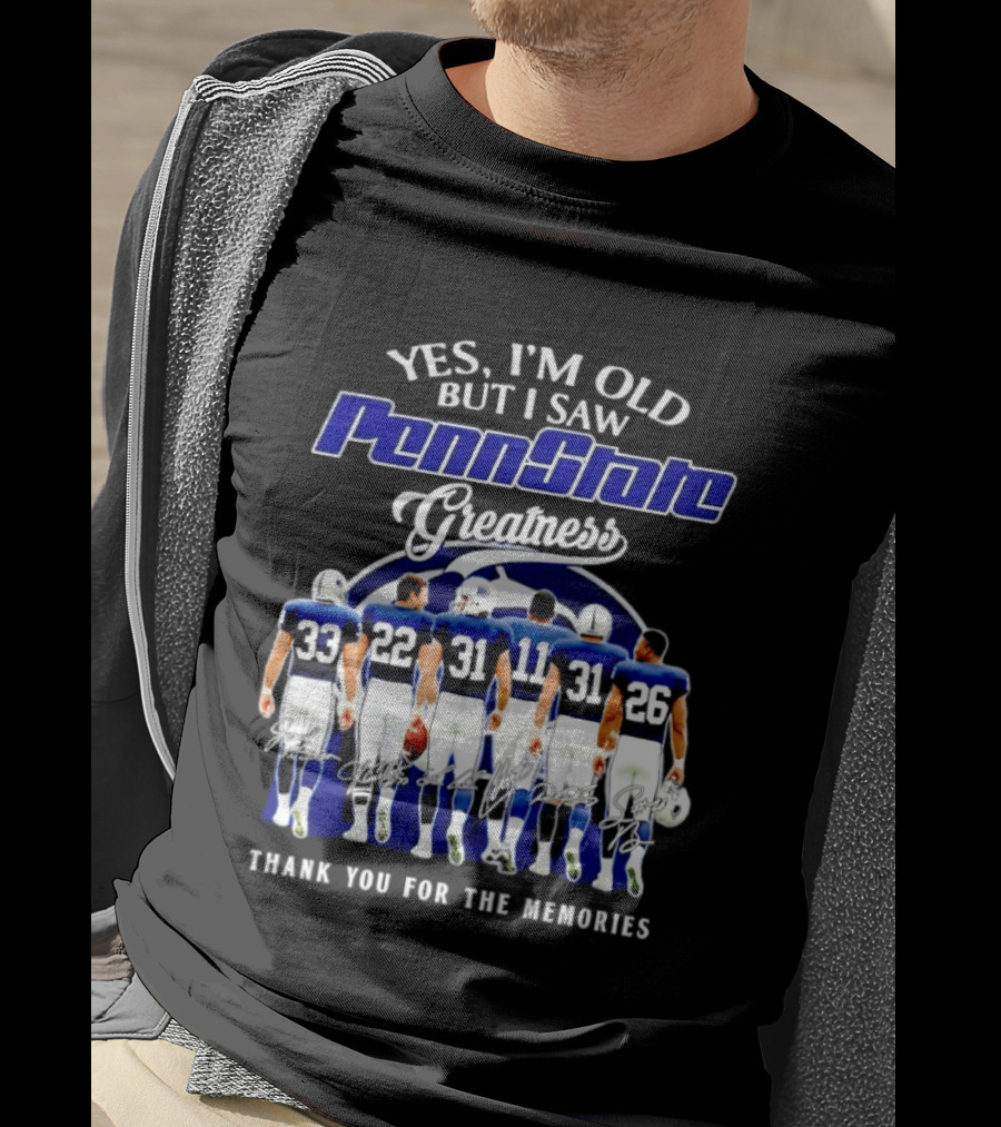 Yes I'm Old But I Saw Penn State Nittany Lions Greatness Thank You For The Memories Signatures T-Shirt