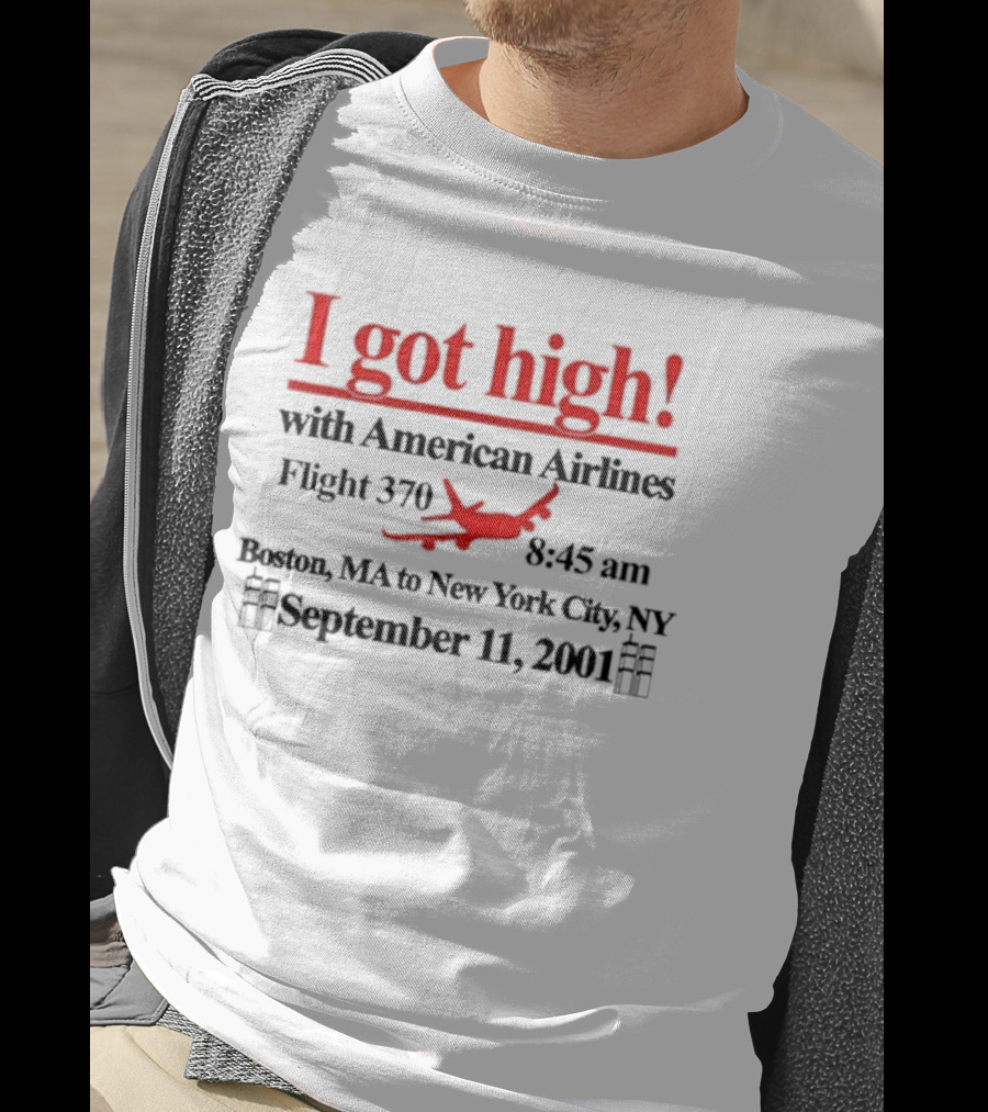 I Got High With American Airlines T-Shirt