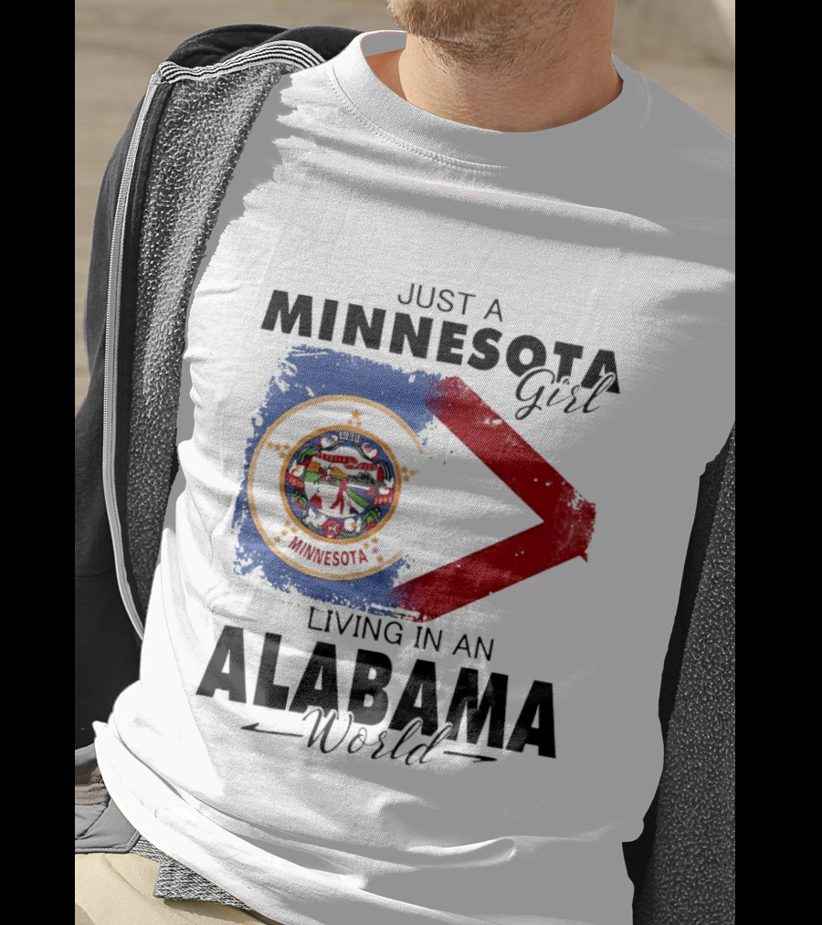 Just A Minnesota Girl Living In An Alabama World State Flags T-Shirt