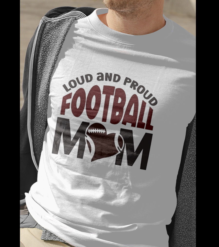 Loud And Proud Football Mom Heart T-Shirt