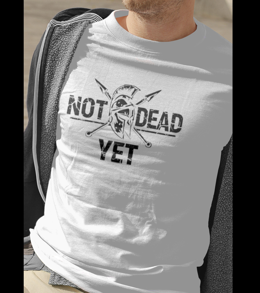 Spartan Helmet With Crossed Spears Not Dead Yet T-Shirt