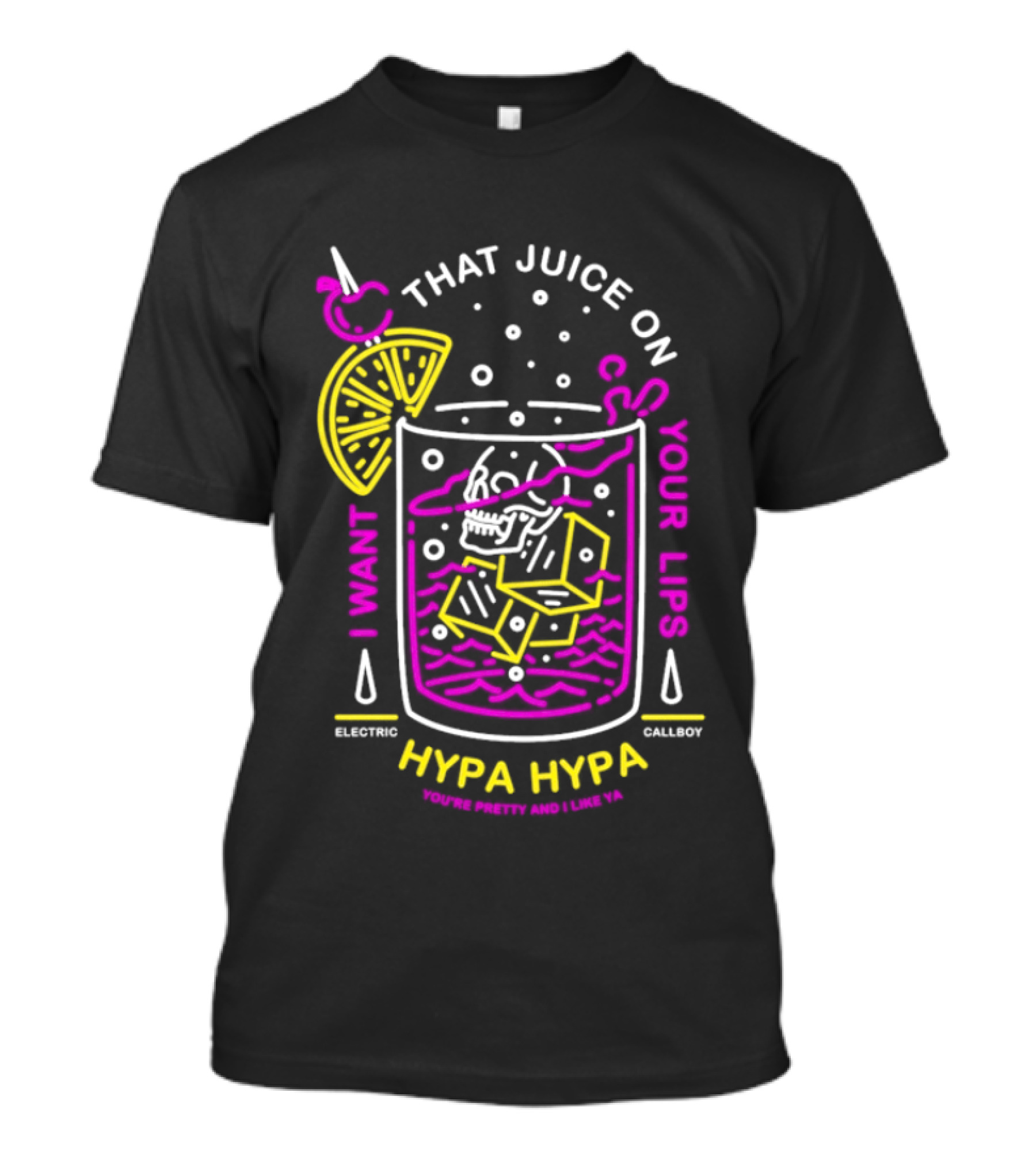 Electric Callboy Hypa Hypa That Juice On Your Lips Drink Humor T-Shirt