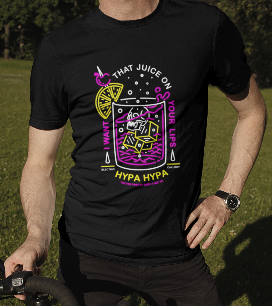 Electric Callboy Hypa Hypa That Juice On Your Lips Drink Humor T-Shirt