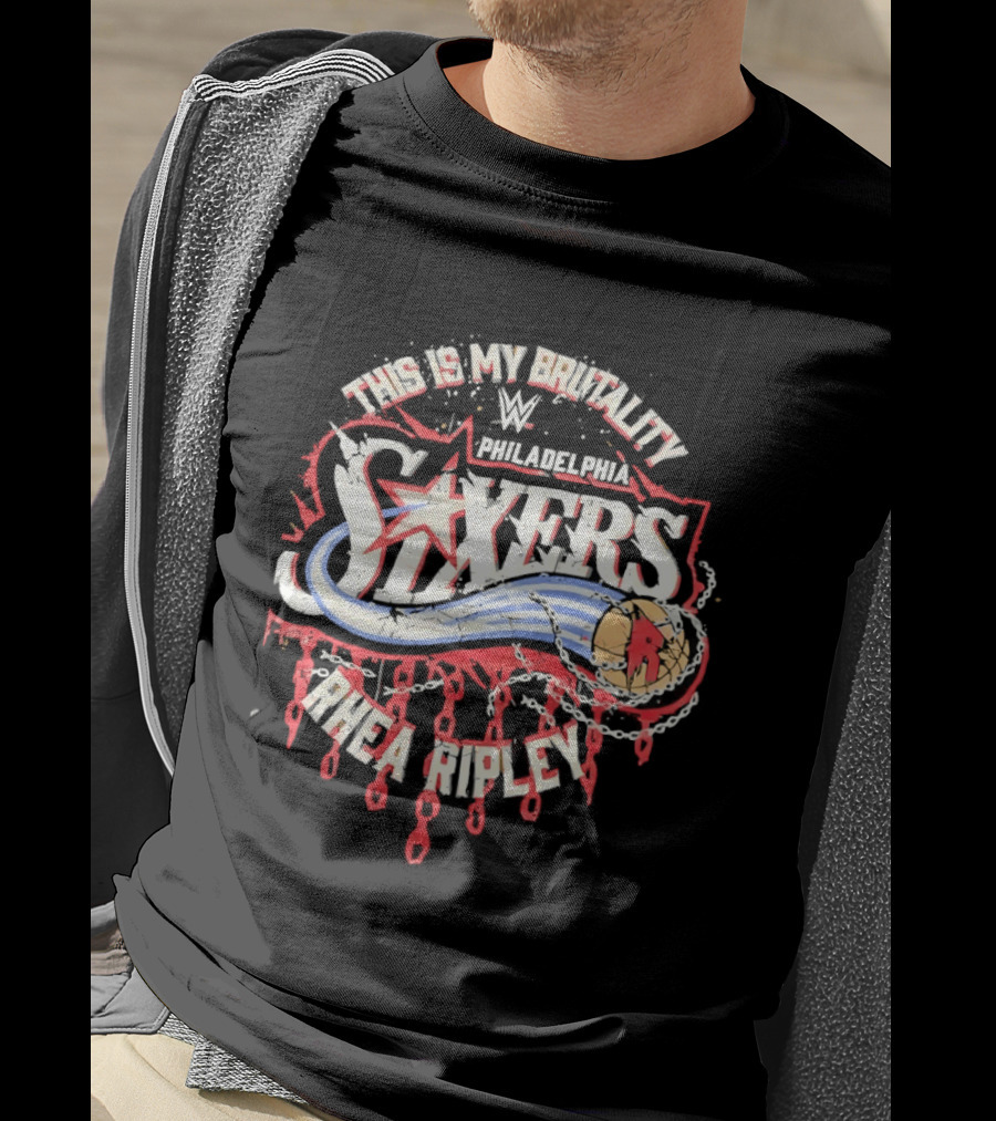 Rhea Ripley WWE This Is My Brutality Philadelphia 76ers T-Shirt