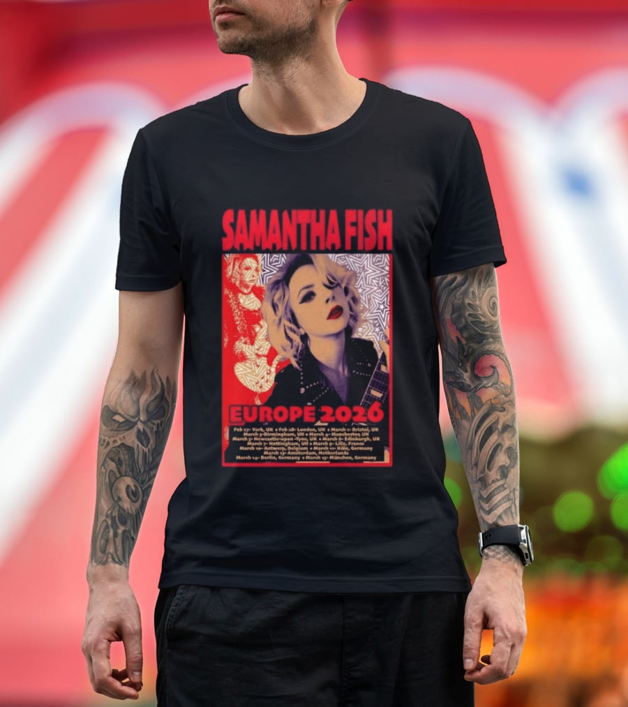 Samantha Fish Europe 2026 Tour Dates York London Bristol Brighton Newcastle Edinburgh Nottingham Lille Antwerp Amsterdam Cologne Berlin Munich T-Shirt