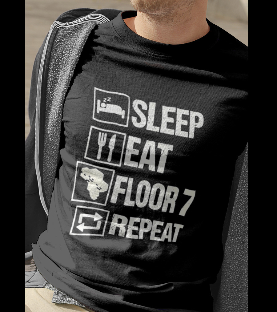 Sleep Eat Floor 7 Repeat T-Shirt
