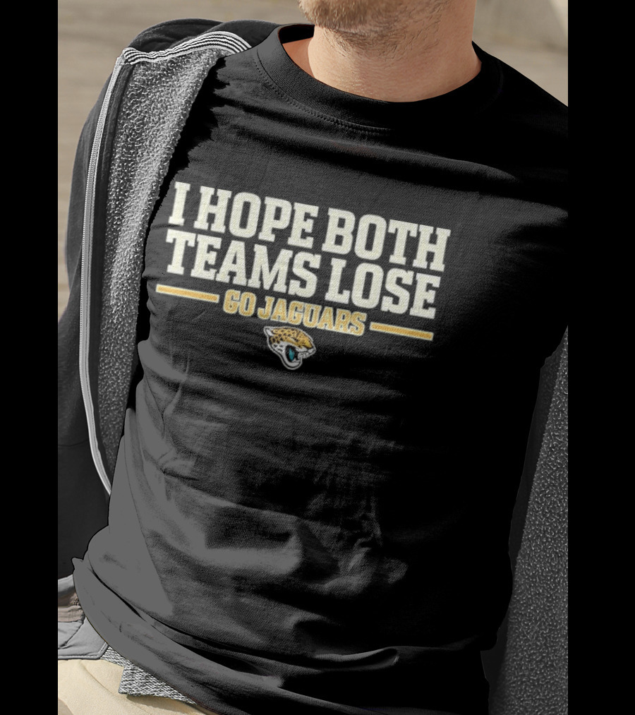 I Hope Both Teams Lose Go Jaguars Football Fan T-Shirt