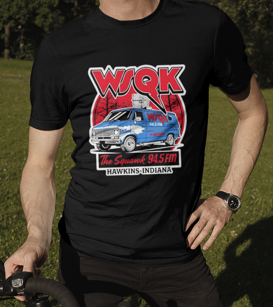 WSQK The Squawk 94.5 FM Van Hawkins Indiana Stranger Things T-Shirt