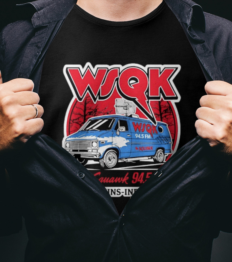 WSQK The Squawk 94.5 FM Van Hawkins Indiana Stranger Things T-Shirt