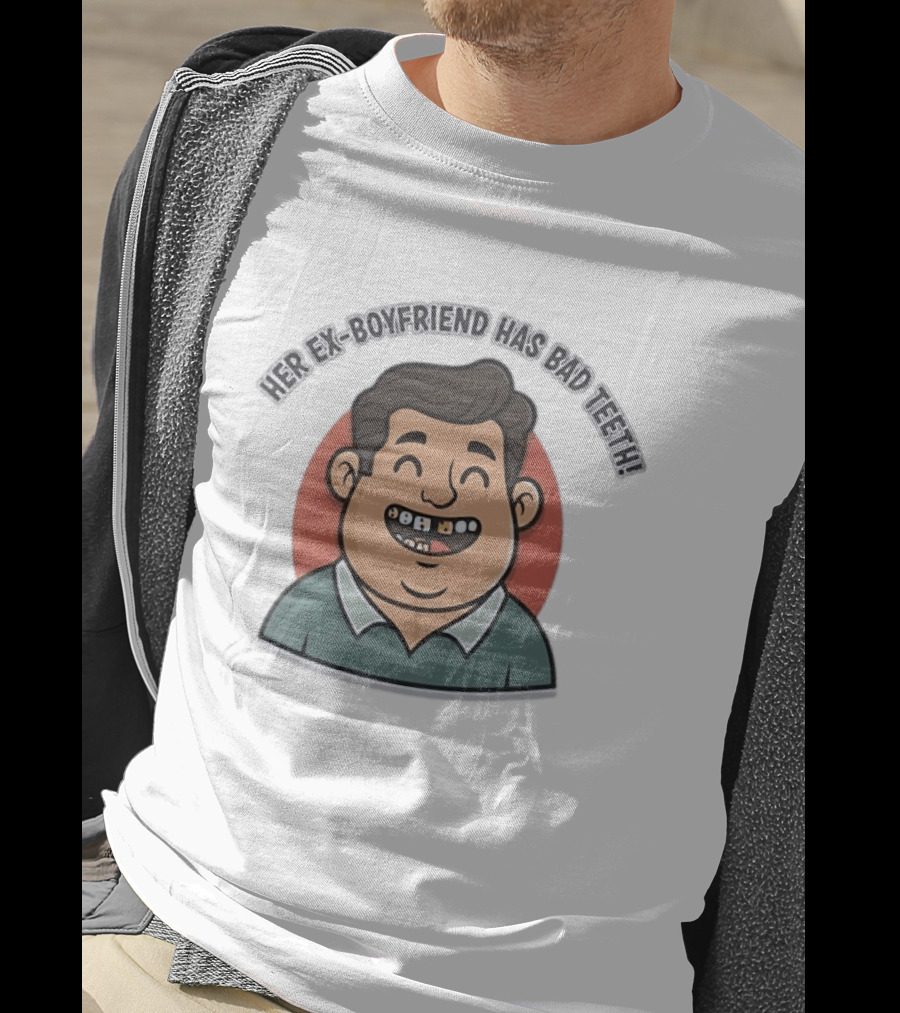 Her Ex Boyfriend Cartoon Face With Funny Teeth T-Shirt