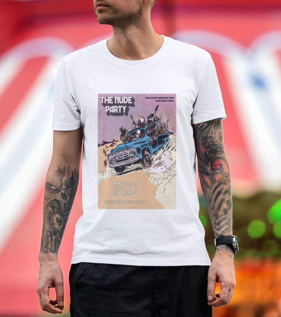 The Nude Party March 10 2026 Chickie Wah Wah New Orleans LA Tour 2026 North American Tour Look Who's Baok T-Shirt