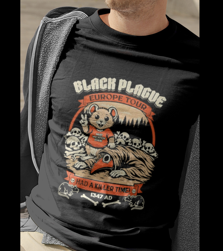 Black Plague Europe Tour Best Vacation Ever I Had A Killer Time 1347 AD T-Shirt