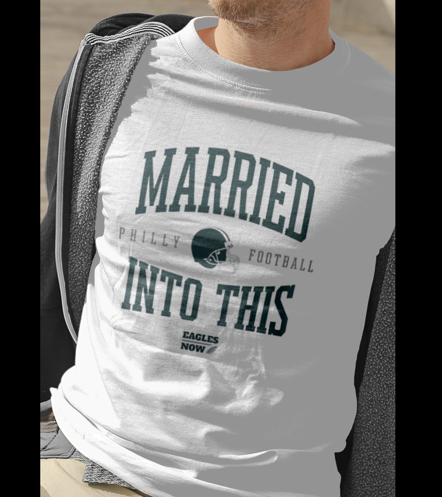 Married Into This Philly Football T-Shirt