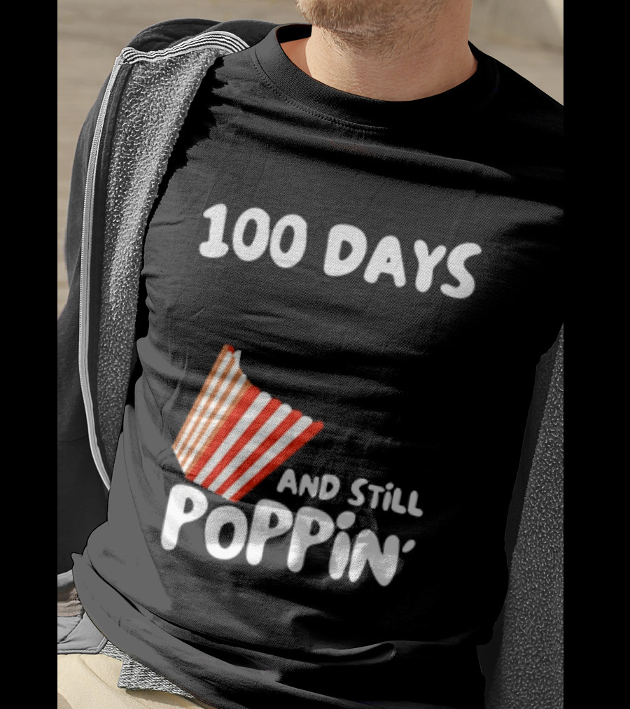 100 Days Of School And Still Poppin' Popcorn Fun Celebration T-Shirt