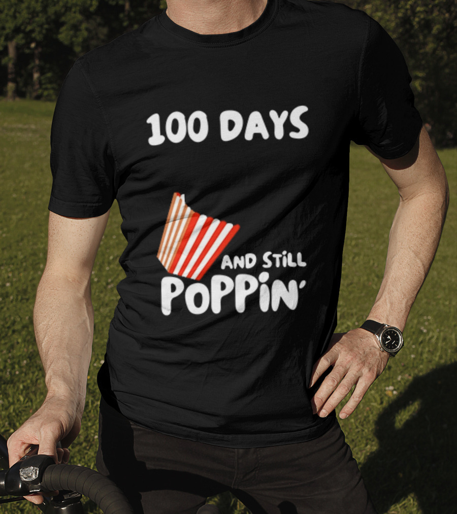 100 Days Of School And Still Poppin' Popcorn Fun Celebration T-Shirt