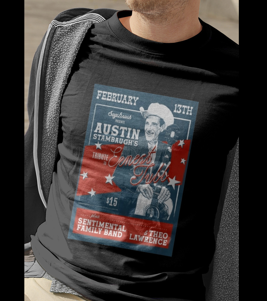 Sagebrush Presents Austin Stambaugh's Tribute To Ernest Tubb February 13th Sentimental Family Band Theo Lawrence T-Shirt