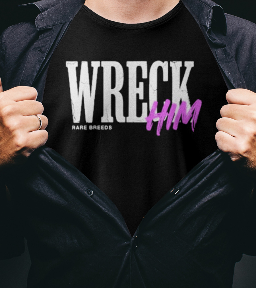 Wreck Him Rare Breeds Valentine's Day T-Shirt
