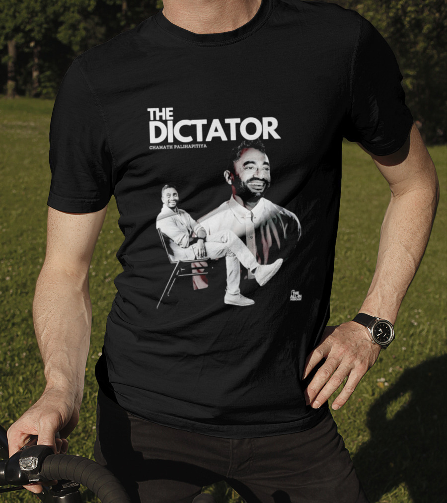 The Dictator Chamath Palihapitiya T-Shirt