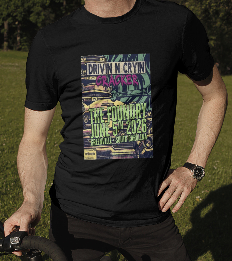 Drivin N Cryin Cracker The Foundry June 5th 2026 Greenville South Carolina T-Shirt