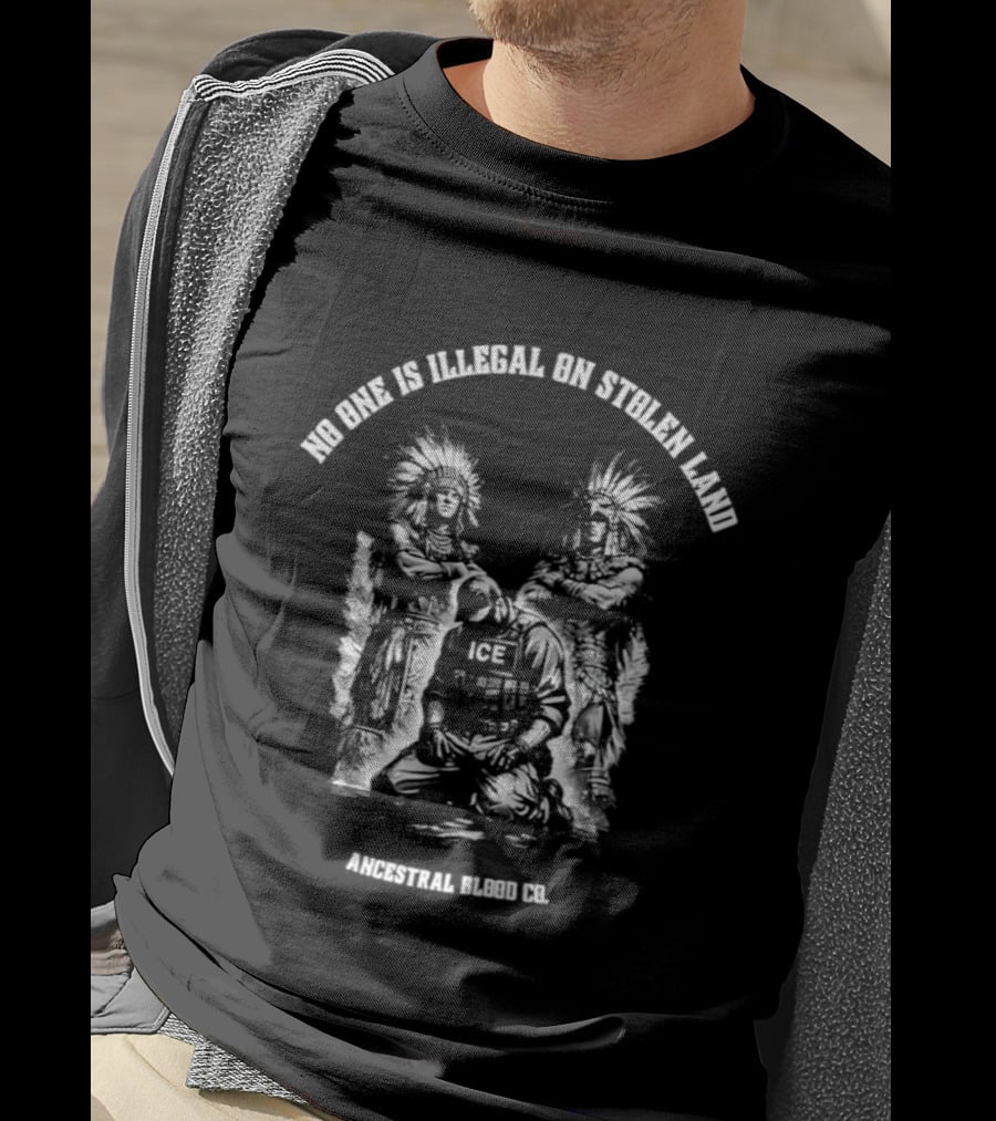 No One Is Illegal On Stolen Land Fck ICE Native American Heritage T-Shirt