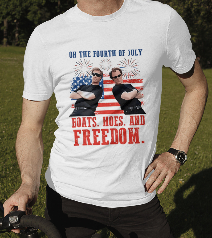 On The Fourth Of July Boats Hoes And Freedom Fireworks Step Brothers T-Shirt