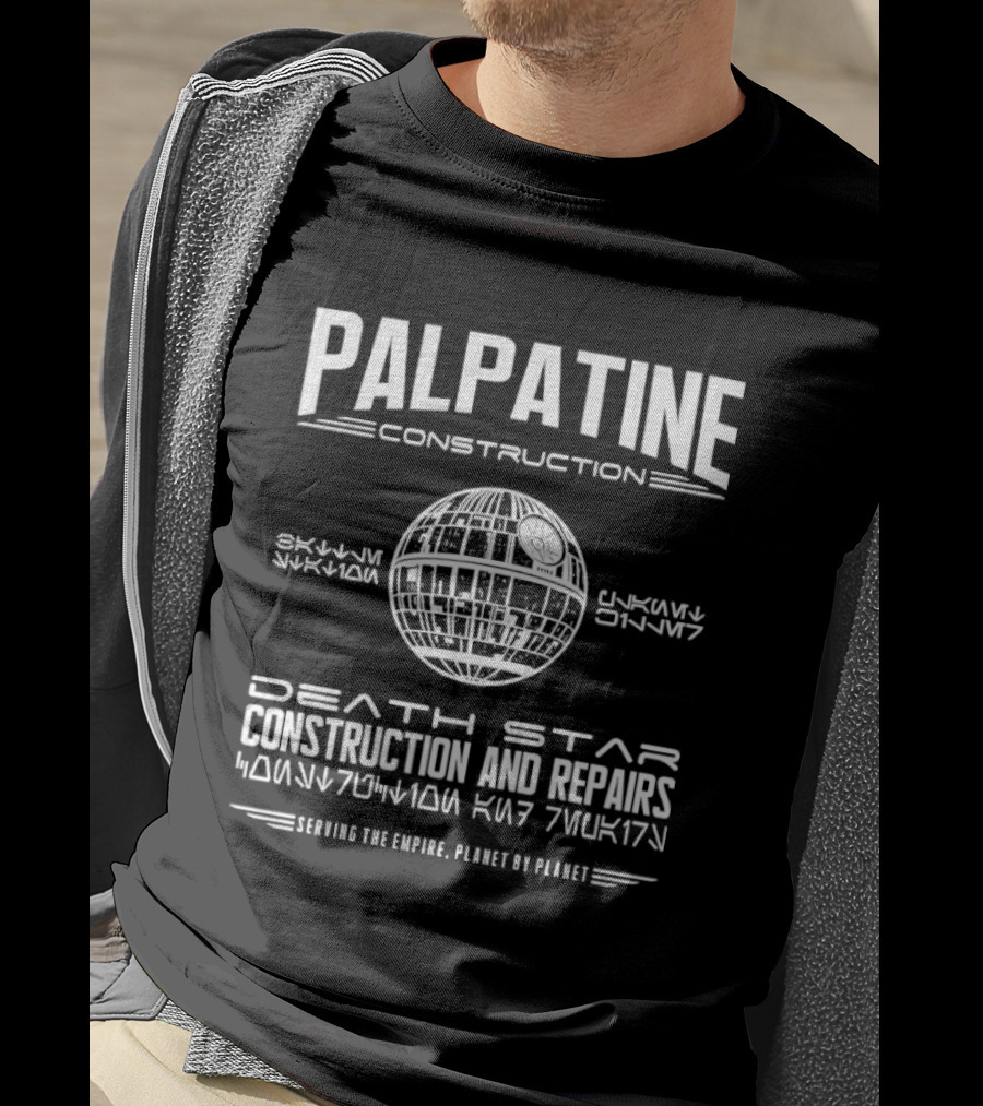 Palpatine Construction Death Star Construction And Repairs Serving The Empire Planet By Planet T-Shirt