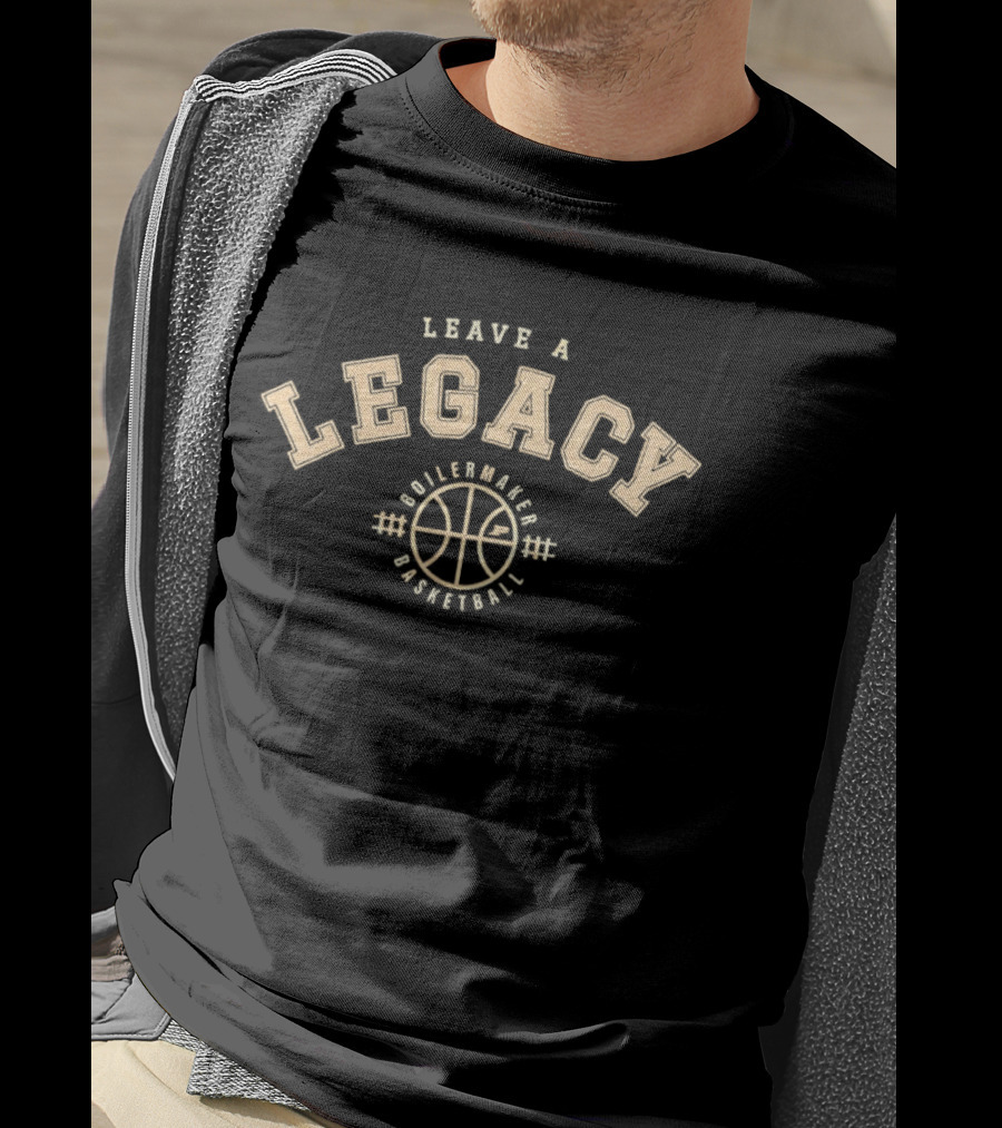 Leave A Legacy Boilermaker Basketball T-Shirt
