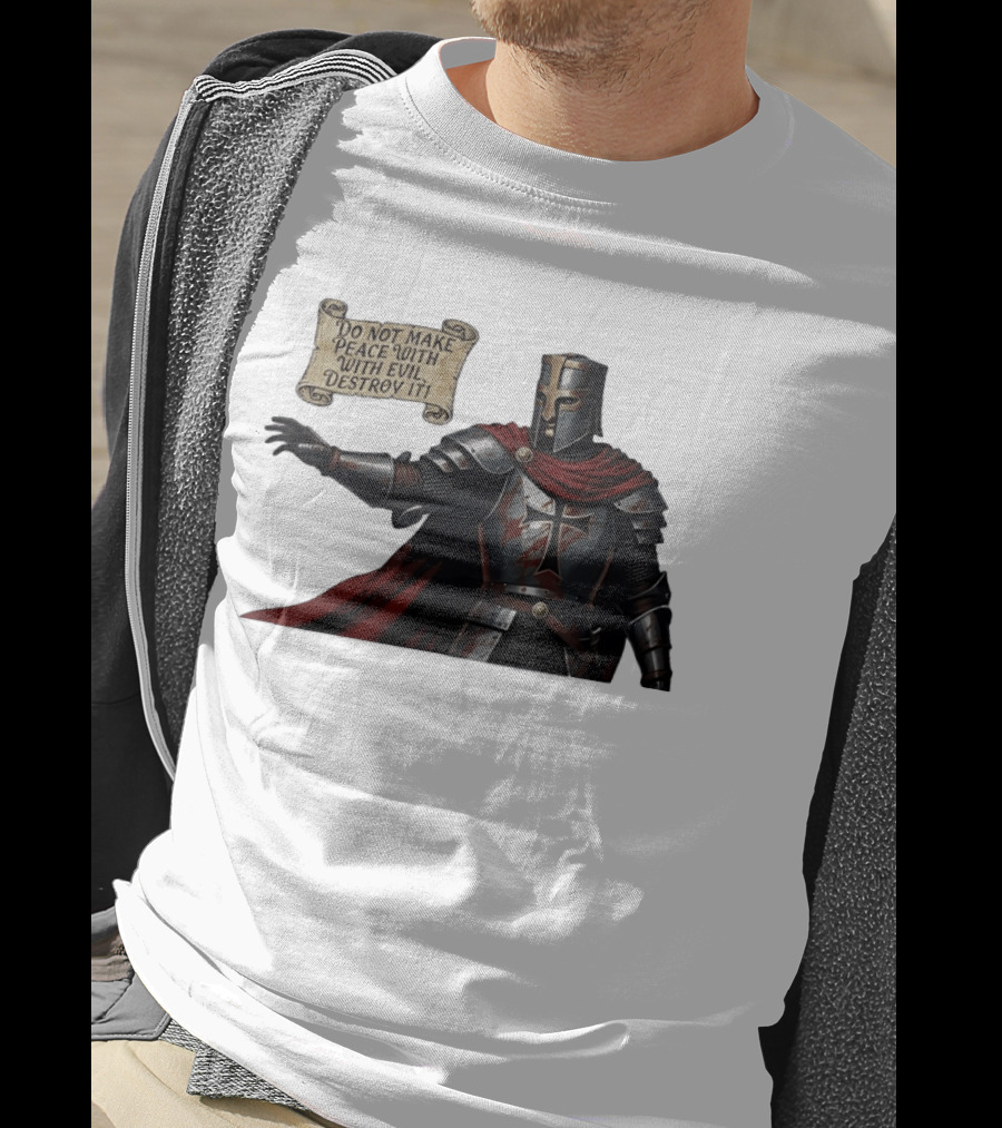 Knights Templar Do Not Make Peace With Evil Destroy It Medieval Crusader Armor Red Cloak T-Shirt