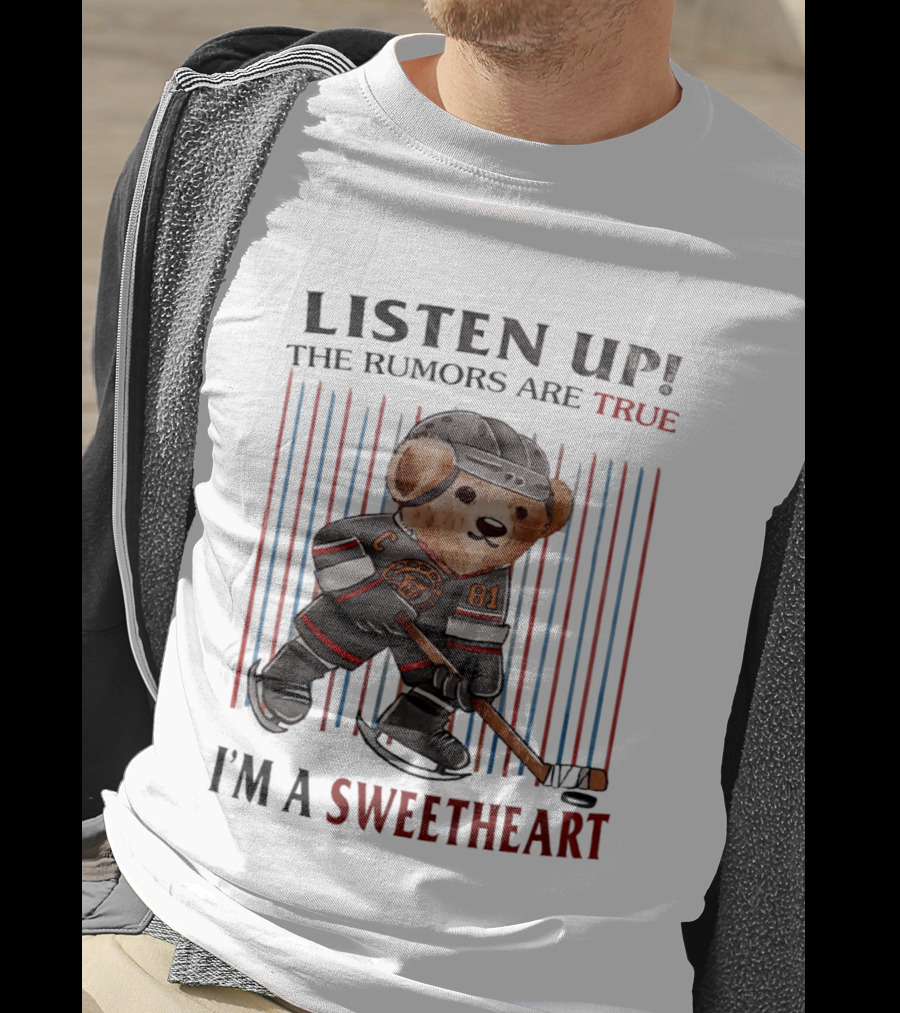 Listen Up The Rumors Are True I'm A Sweetheart Bear Hockey Player T-Shirt