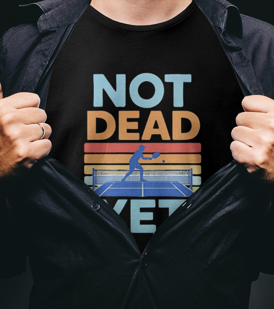 Not Dead Yet Pickleball Player Retro Court T-Shirt