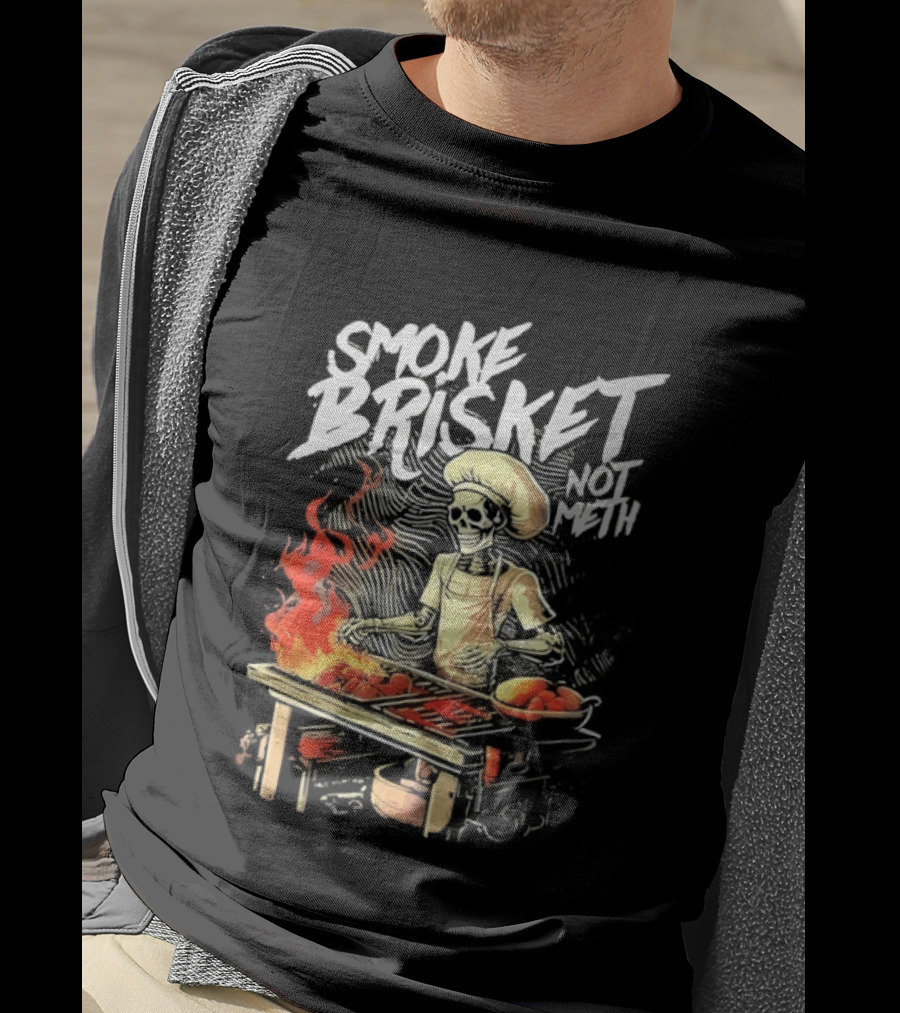 Smoke Brisket Not Meth BBQ Skeleton Chef Humor T-Shirt