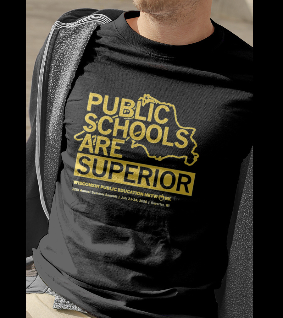 Wisconsin Public Education Network Public Schools Are Superior Annual Summer Summit 2020 Superior WI T-Shirt
