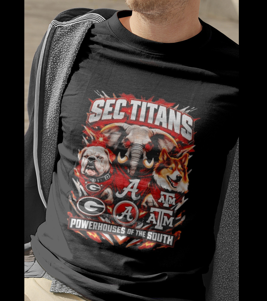 SEC Titans Powerhouses Of The South Georgia Bulldogs Alabama Crimson Tide Texas A&M Aggies T-Shirt