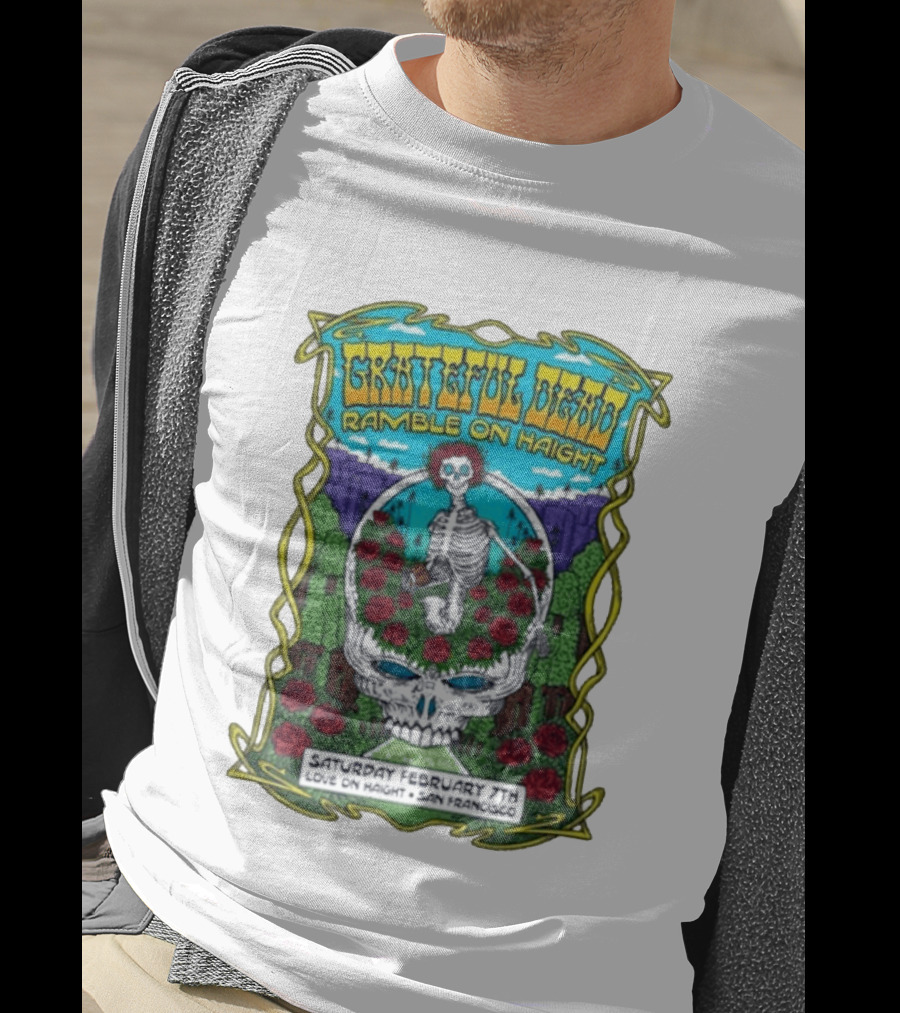Grateful Dead Ramble On Haight Love On Haight San Francisco February 7 Skeleton Roses T-Shirt