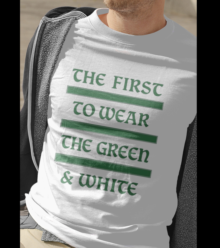 The First To Wear The Green & White T-Shirt