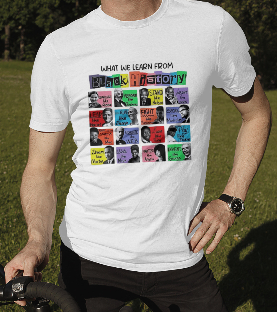 What We Learn From Black History Challenge Rosa Stand Nelson Dream Martin Invent George T-Shirt