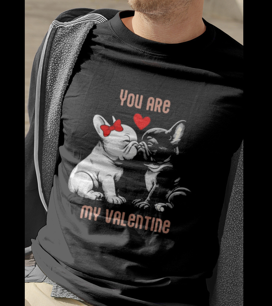 Kissing Bulldog Couple You Are My Valentine T-Shirt