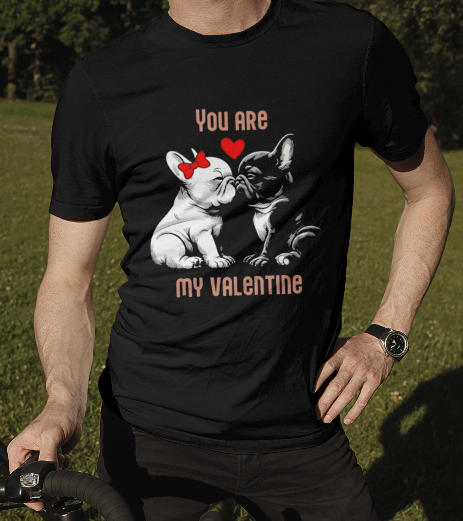 Kissing Bulldog Couple You Are My Valentine T-Shirt