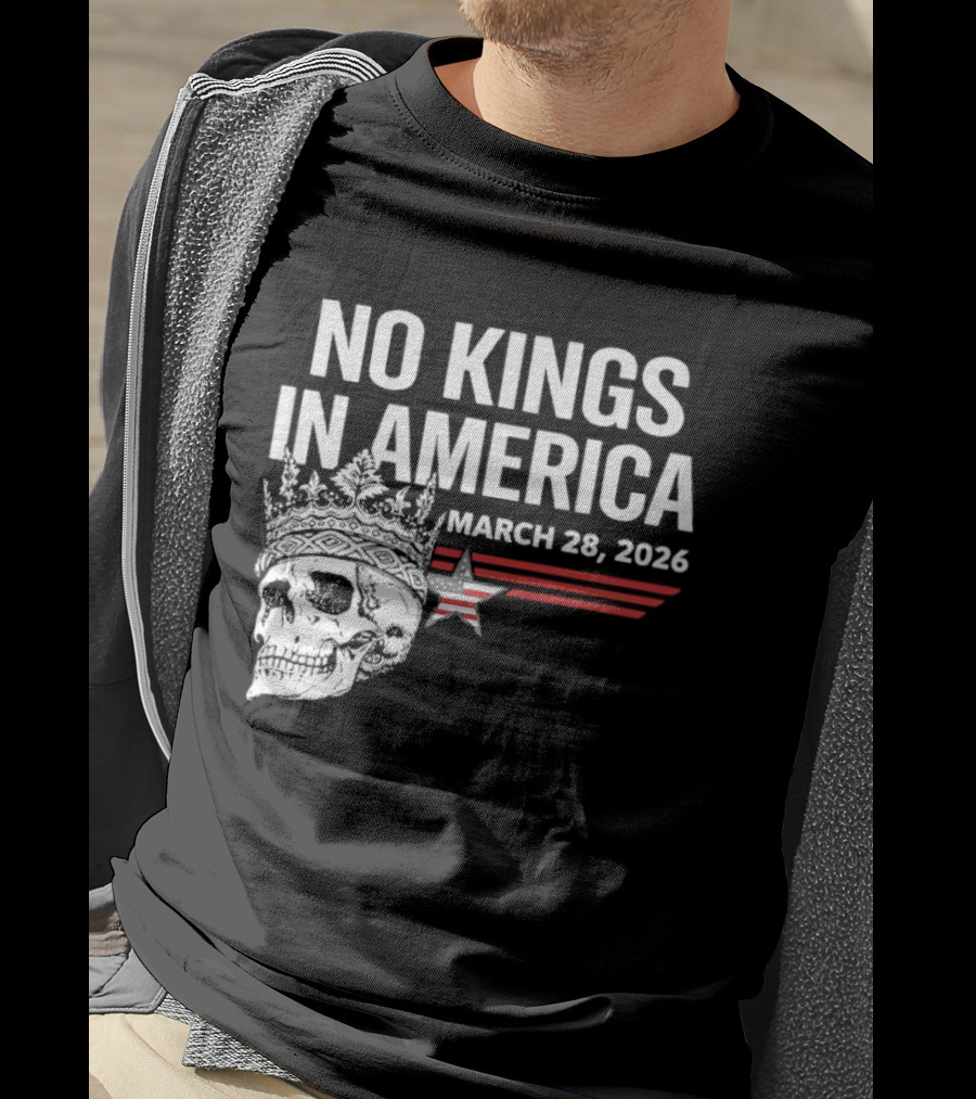 No Kings In America Skull With Crown March 28 2026 T-Shirt