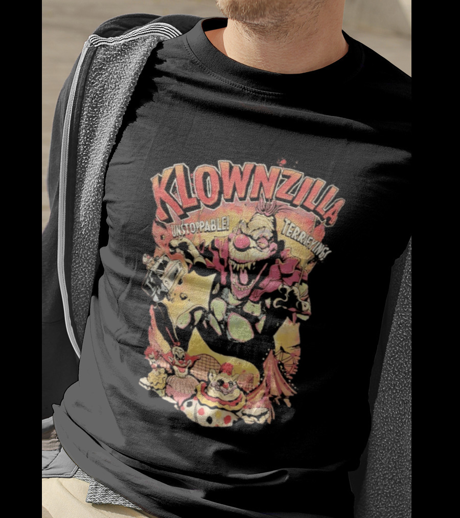 Klownzilla Unstoppable Terrifying Killer Klowns From Outer Space T-Shirt