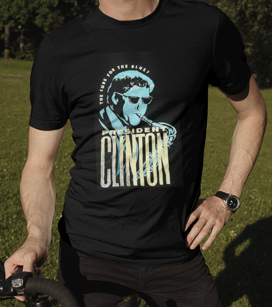 President Clinton The Cure For The Blues Jazz Saxophone T-Shirt