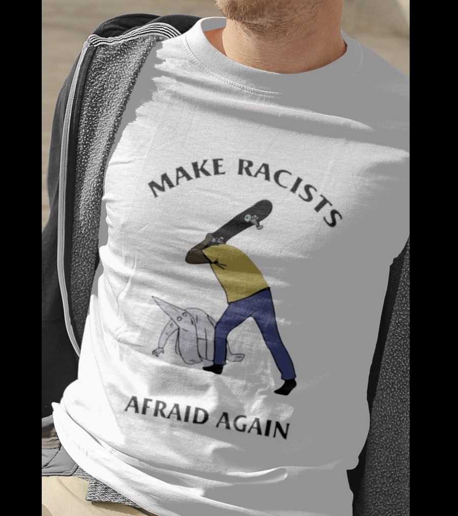 Make Racists Afraid Again KKK Hiermeeiding T-Shirt